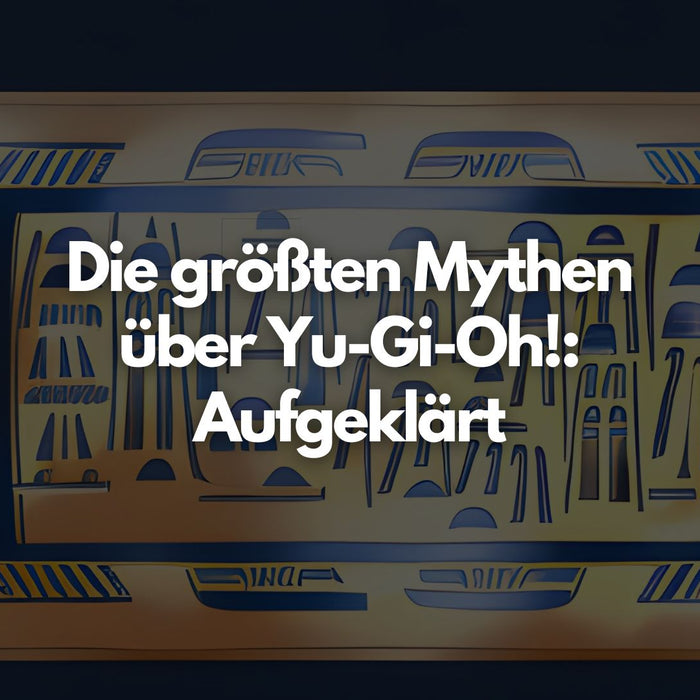 Die größten Mythen über Yu-Gi-Oh!: Aufgeklärt