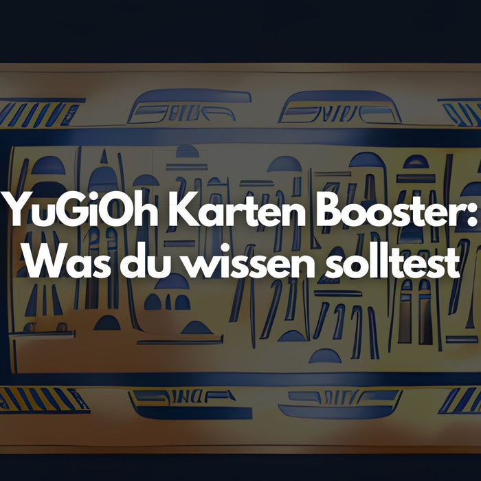 YuGiOh Karten Booster: Was du wissen solltest