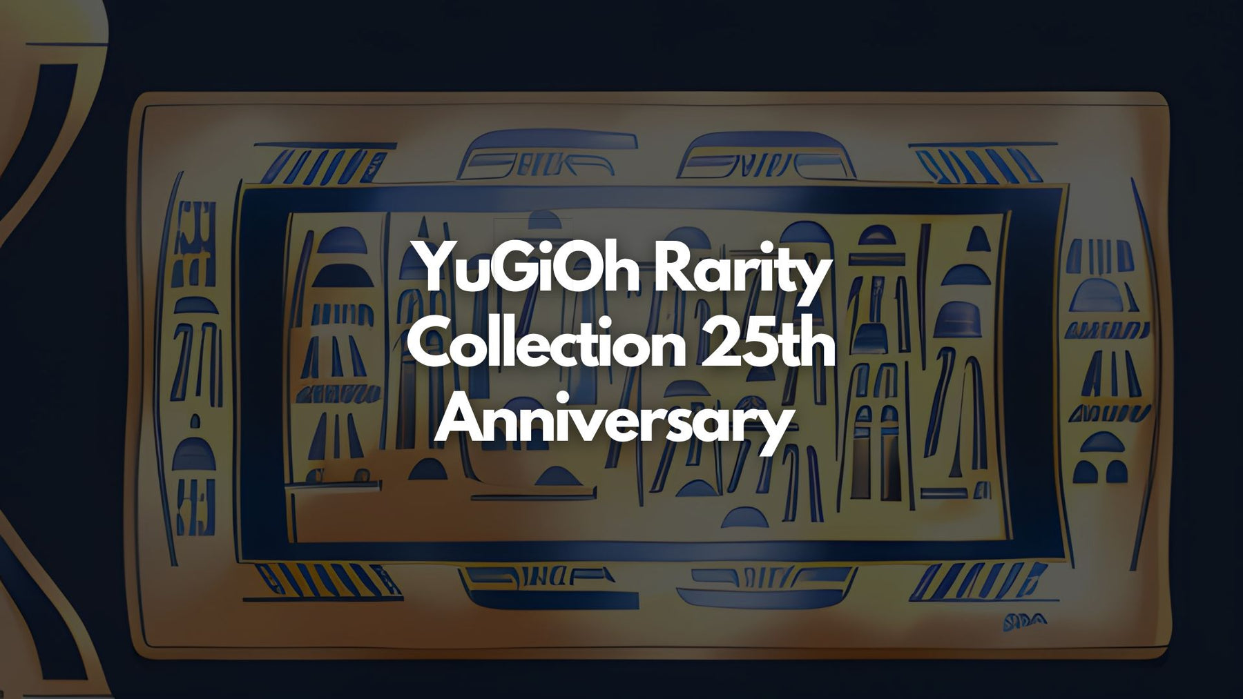 YuGiOh Rarity Collection 25th Anniversary 