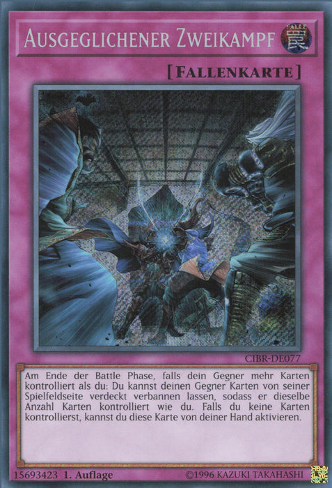 Ausgeglichener Zweikampf CIBR-DE077 Secret Rare