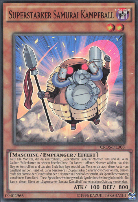 Superstarker Samurai Kampfball CROS-DE008 Super Rare